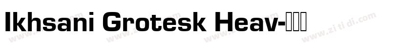 Ikhsani Grotesk Heav字体转换